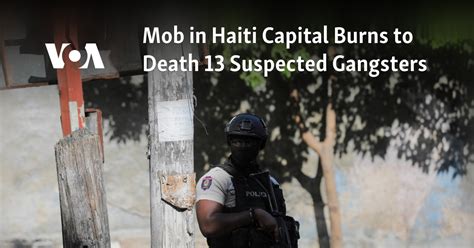 Mob in Haiti capital burns to death 13 suspected gangsters